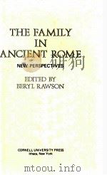 THE FAMILY IN ANCIENT ROME   1987  PDF电子版封面  0801418739;0801493560   