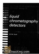 LIQUID CHROMATOGRAPHY DETECTORS   1977  PDF电子版封面  0444415807   