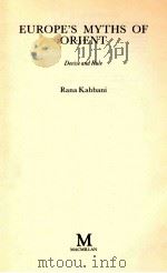 EUROPE'S MYTHS OF ORIENT 1986 PDF电子版封面 0333370465