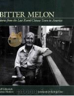 BITTER MELON STORIES FROM THE LAST RURAL CHINESE TOWN IN AMERICA（1987 PDF版）