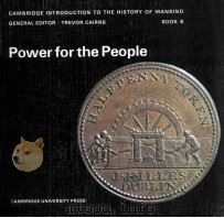 CAMBRIDGE INTRODUCTION TO THE HISTORY OF MANKIND BOOK 8 POWER FOR THE PEOPLE 1978 PDF电子版封面 0521209021