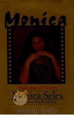 MONICA FROM FEAR TO VICTORY   1996  PDF电子版封面  0060186453   