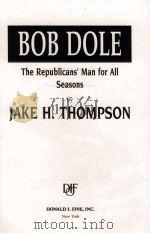 BOB DOLE THE REPUBLICANS' MAN FOR ALL SEASONS（1994 PDF版）