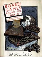 BOARD GAMES ROUND THE WORLD A RESOURCE BOOK FOR MATHEMATICAL INVESTIGATIONS 1988 PDF电子版封面 0521359244