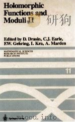 HOLOMORPHIC FUNCTIONS AND MODULI II PROCEEDINGS OF A WORKSHOP HELD MARCH 13-19 1986 WITH 22 ILLUSTRA 1988 PDF电子版封面 0387967869;3540967869