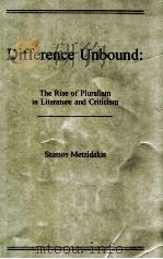 DIFFERENCE UNBOUND: THE RISE OF PLURALISM IN LITERATURE AND CRITICISM   1995  PDF电子版封面  9051837674   