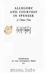 ALLEGORY AND COURTESY IN SPENSER A CHINESE VIEW 1955 PDF电子版封面