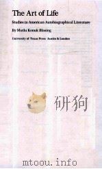THE ART OF LIFE STUDIES IN AMERICAN AUTOBIOGRAPHICAL LITERATURE   1971  PDF电子版封面  0292703155   