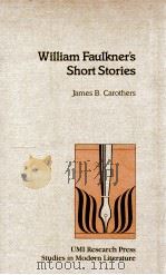 WILLIAM FAULKNER'S SHORT STORIES 1985 PDF电子版封面 0835715000