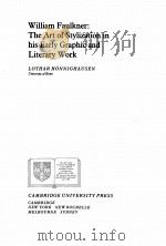 WILLIAM FAULKNER THE ART OF STYLIZATION IN HIS EARLY GRAPHIC AND LITERARY WORK   1987  PDF电子版封面  052133280X   
