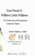 EZRA POUND & WILLIAM CARLOS WILLIAMS THE UNIVERSITY OF PENNSYLVANIA CONFERENCE PAPERS 1983 PDF电子版封面 0812278925
