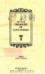A LITTLE TREASURY OF LOVE POEMS PDF电子版封面 0517637529 CARY WILKIN