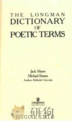 THE LONGMAN DICTIONARY OF POETIC TERMS 1989 PDF电子版封面 0801303443