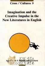 IMAGINATION AND THE CREATIVE IMPULSE IN THE NEW LITERATURES IN ENGLISH CROSS/CULTURES 9 1993 PDF电子版封面 9051833105
