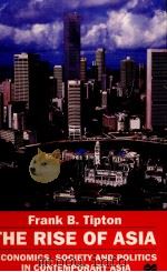 THE RISE OF ASIA：ECONOMICS，SOCIETY AND POLITICS IN CONTEMPORARY ASIA   1998  PDF电子版封面  0333658329   
