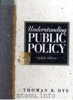 UNDERSTANDING PUBLIC POLICY:EIGHTH EDITION 1995 PDF电子版封面 0130974110 THOMAS R.DYE
