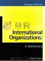 INTERNATIONAL ORGANIZATIONS A DICTIONARY:FOURTH EDITION 1997 PDF电子版封面 0333675916