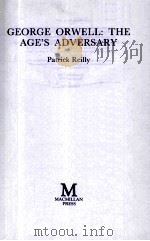 GEORGE ORWELL: THE AGE'S ADVERSARY（1986 PDF版）