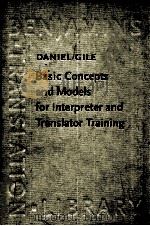 BASIC CONCEPTS AND MODELS FOR INTERPRETER AND TRANSLATOR TRAINING 1995 PDF电子版封面 9027216053;1556196865