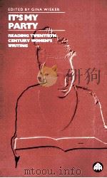 IT'S MY PARTY READING TWENTIETH -CENTURY WOMEN'S WRITING 1994 PDF电子版封面 0745306802