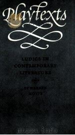 PLAYTEXTS LUDICS IN CONTEMPORARY LITERATURE 1995 PDF电子版封面 0803231814 WARREN MOTTE