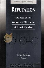 REPUTATION:STUDIES IN THE VOLUNTARY ELINCITATION OF GOOD CONDUCT 1996 PDF电子版封面 0472065963 DANIEL B.KLEIN