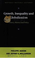 GROWTH INEQUALITY AND GLOBALIZATION THEORY HISTORY AND POLICY 1998 PDF电子版封面 0521659108