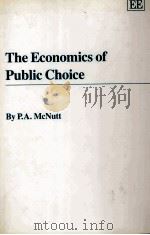 THE ECONOMICS OF PUBLIC CHOICE 1996 PDF电子版封面 1852785144 P.A.MCNUTT