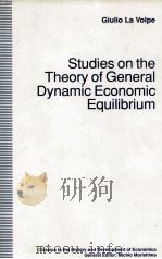 STUDIES ON THE THEORY OF GENERAL DYNAMIC ECONOMIC EQUILIBRIUM 1993 PDF电子版封面 0333554957