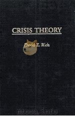 CRISIS THEORY 1996 PDF电子版封面 0275957225 DAVID Z.RICH