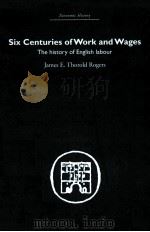 SIX CENTURIES OF WORK AND WAGES THE HISTORY OF ENGLISH LABOUR 1884 PDF电子版封面 0415382297