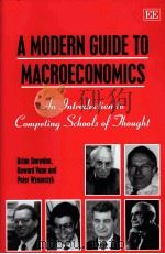 A MODERN GUIDE TO MACROECONOMICS:AN INTRODUCTION TO COMPETING SCHOOLS OF THOUGHT 1994 PDF电子版封面 1852788828