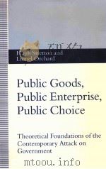 PUBLIC GOODS PUBLIC ENTERPRISE PUBLIC CHOICE   1993  PDF电子版封面  0333607252   