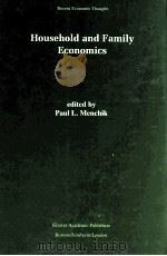 HOUSEHOLD AND FAMILY ECONOMICS 1996 PDF电子版封面 0792396545 PAUL L.MENCHIK