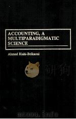 ACCOUNTING A MULTIPARADIGMATIC SCIENCE 1996 PDF电子版封面 1567200486