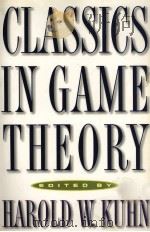 CLASSICS IN GAME THEORY   1996  PDF电子版封面  0691011923  HAROID W.KUHN 