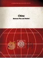 A WORLD BANK COUNTRY STUDY CHINA BETWEEN PLAN AND MARKET 1990 PDF电子版封面 0821316710