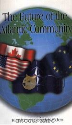 THE FUTURE OF THE ATLANTIC COMMUNITY 1997 PDF电子版封面 1898253129