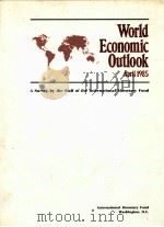 WORLD ECONOMIC OUTLOOK:APRIL 1985 1985 PDF电子版封面 0939934450