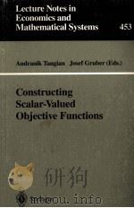 CONSTRUCTING SCALAR-VALUED OBJECTIVE FUNCTIONS 1997 PDF电子版封面 3540630349
