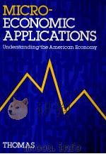 MICROECONOMIC APPLICATIONS UNDERSTANDING THE AMERICAN ECONOMY 1981 PDF电子版封面 0534009689