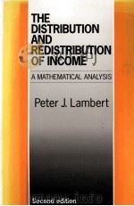 THE DISTRIBUTION AND REDISTRIBUTION OF INCOME A MATHEMATICAL ANALYSIS SECOND EDITION 1993 PDF电子版封面 0719040590