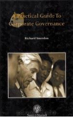 A PRACTICAL GUIDE TO CORPORATE GOVERNANCE 1998 PDF电子版封面 0421618809