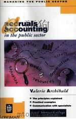 ACCRUALS ACCOUNTING IN THE PUBLIC SECTOR 1994 PDF电子版封面 0582238943