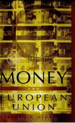 MONEY AND EUROPEAN UNION 1997 PDF电子版封面 0312173016