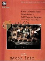 FROM UNIVERSAL FOOD SUBSIDIES TO A SELF-TARGETED PROGRAM 1996 PDF电子版封面 0821338390