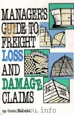 MANAGER'S GUIDE TO FREIGHT LOSS AND DAMAGE CLAIMS 1989 PDF电子版封面 0874080487 COLIN BARRETT