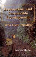 ECOTOURISM AND SUSTAINABLE DEVELOPMENT:WHO OWNS PARADISE? 1999 PDF电子版封面 1559635827 MARTHA HONEY