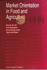 MARKET ORIENTATIONA IN FOOD AND AGRICULTURE 1996 PDF电子版封面 0792396499