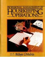 PROFESSIONAL MANAGEMENT OF HOUSEKEEPING OPERATIONS 1986 PDF电子版封面 ROBERT J.MARTIN